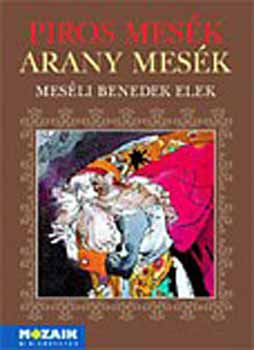 Benedek Elek - Piros �s arany mes�k