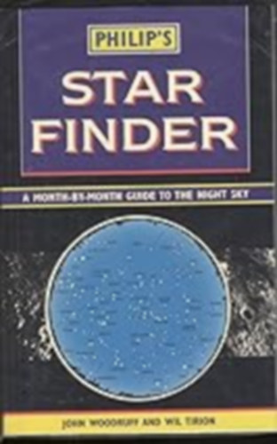 Wil Tirion John Woodruff - Philip's: Star Finder - A Month-by-Month Guide to the Night Sky