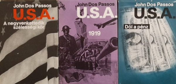 John Dos Passos - U.S.A. I-III. (A negyvenkettedik szlessgi kr - 1919 - Dl a pnz)