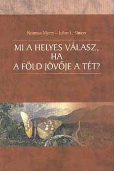 Julienl., Myers, Norman Simon - Mi a helyes válasz, ha a Föld jövője a tét?