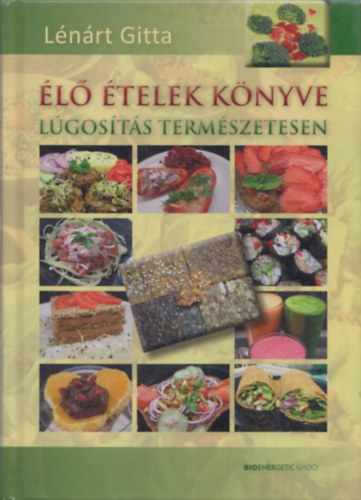 Lénárt Gitta - Élő ételek könyve - Lúgosítás természetesen