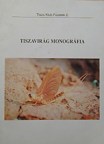 Andrikovics S�ndor-Thomas J. Fink- Cser Bal�zs - Tiszavir�g monogr�fia Palingenia longicauda (Olivier, 1791)