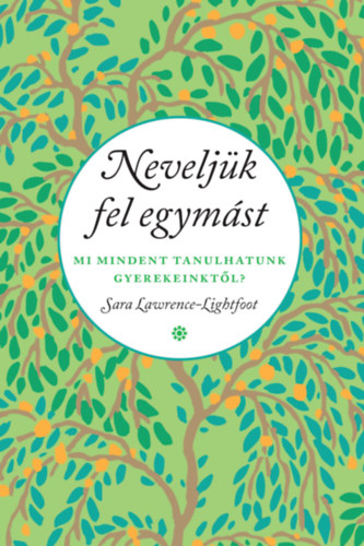 Sara Lawrence-Lightfoot - Neveljk fel egymst