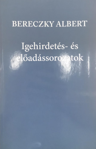 Bereczky Albert - Igehirdets- s eladssorozatok