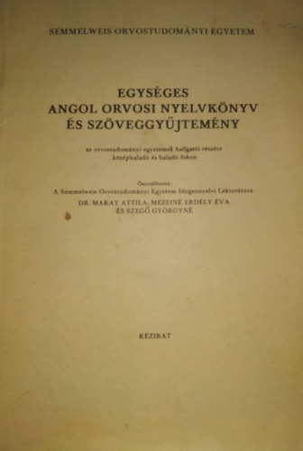Dr. Makay-Mezein Erdly-Szeg - Egysges angol orvosi nyelvknyv s szveggyjtemny