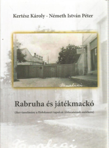 N�meth Istv�n P�ter Kert�sz K�roly - Rabruha �s j�t�kmack�