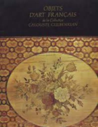 Objets D'Art Francais de la Collection: Calouste Gulbenkian