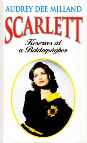 Audrey D. Milland - Scarlett-Keserves t a boldogsghoz