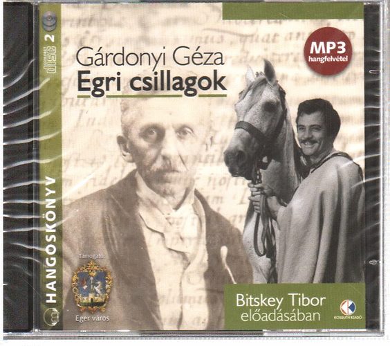 Gárdonyi Géza - Egri csillagok (Hangoskönyv-Bitskey Tibor előadásában)