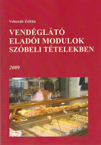 Voleszk Zoltn - Vendglt eladi modulok szbeli ttelekben