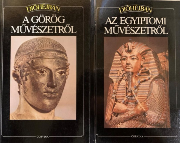 2 k�tet: Di�h�jban: Az egyiptomi m�v�szetr�l, Di�h�jban: A g�r�g m�v�szetr�l
