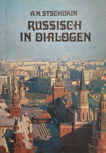 A. N. Stschukin - Russisch in dialogen ( für Deutschsprechende )