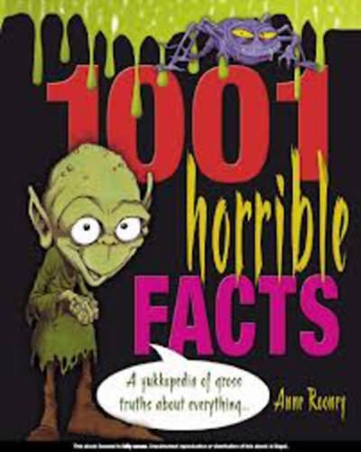 Anne Rooney - 1001 Horrible Facts: A Yukkopedia of Gross Truths about Everything
