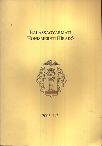 Balassagyarmati Honismereti H�rad� 2003. 1-2.