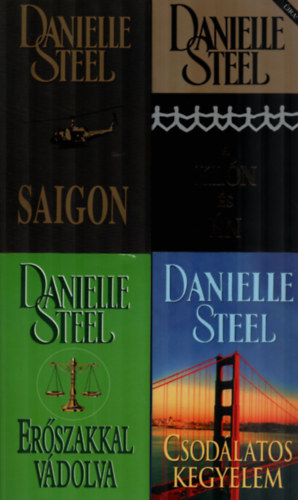 Danielle Steel - 4 db Danielle Steel: Csod�latos kegyelem, Er�szakkal v�dolva, A kl�n �s �n, Saigon.