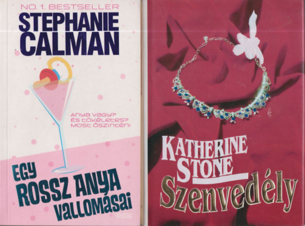 Katherine Stone Stephanie Calman - 2 db. romantikus regny (Egy rossz anya vallomsai + Szenvedly)