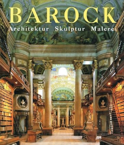 Toman-Bednorz - Die Kunst des Barock (architektur - skulptur - malerei)