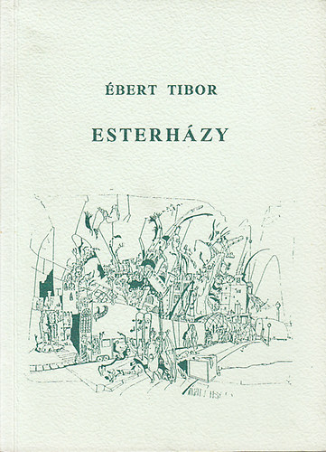 Ébert Tibor - Esterházy (Színpadi játék)