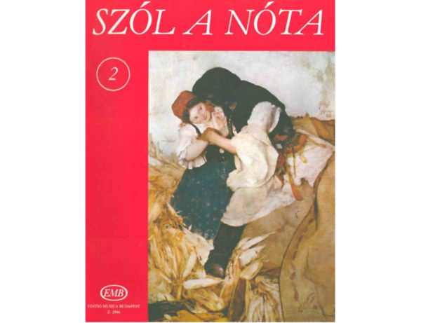 Sz�l a n�ta 2. - 51 magyar n�ta �nekhangra �s zongor�ra, git�rjelz�ssel