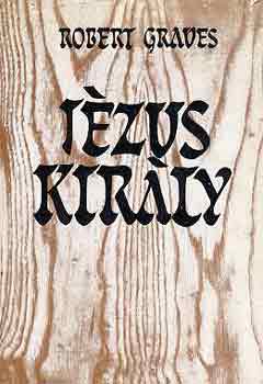Robert Graves - Jzus kirly