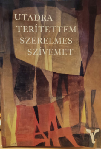Ugr�czky Gyula - Utadra ter�tettem szerelmes sz�vemet - dedik�lt