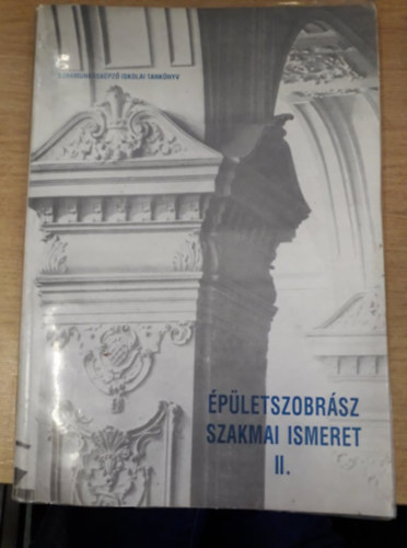 Farnadi J�zsef; Oblitz Ferenc - �p�letszobr�sz szakmai ismeret II.