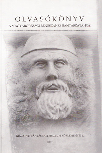 Schuller Balzs  (szerk.) - Olvasknyv a magyarorszgi renesznsz bnyszathoz - Tanulmnyok a 2008-as "renesznsz v" tiszteletre