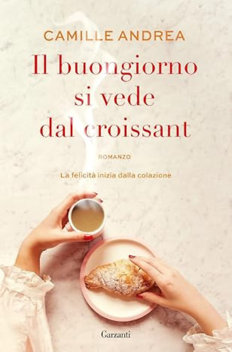 Camille Andrea - Il buongiorno si vede dal croissant