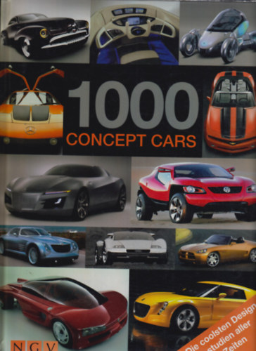 1000 Concept Cars - Die coolsten Designstudien aller Zeiten