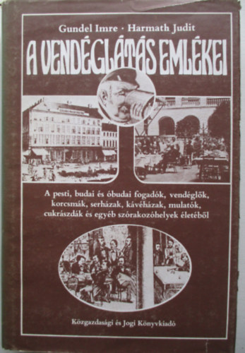 Gundel Imre-Harmath Judit - A vend�gl�t�s eml�kei
