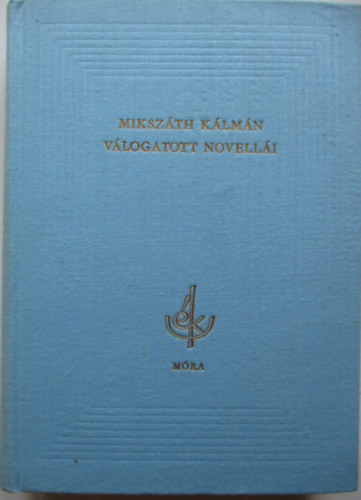 Mikszáth Kálmán - Mikszáth Kálmán válogatott novellái