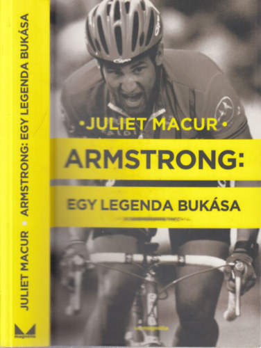Juliet Macur - Armstrong: Egy legenda buk�sa