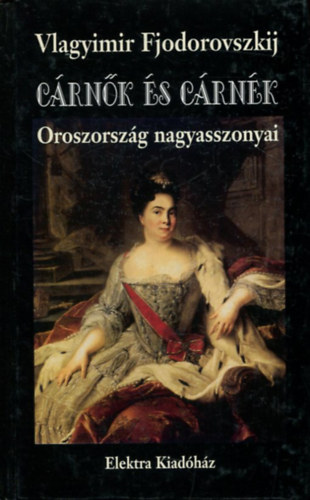 Vlagyimir Fjodorovszkij - C�rn�k �s c�rn�k (Oroszorsz�g nagyasszonyai)