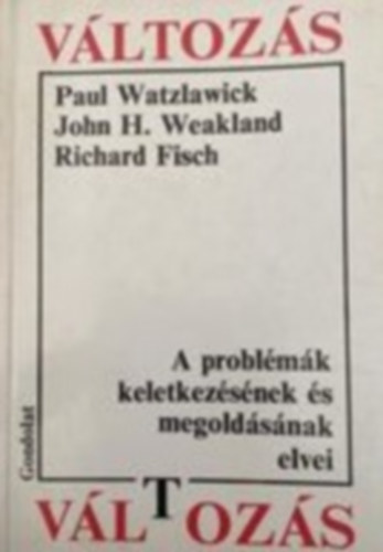 Paul Watzlawick; John H. Weakland; Richard Fisch - Vltozs