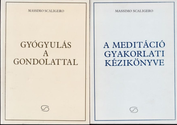 Massimo Scaligero - 2 db Massimo Scaligero mű: Gyógyulás a gondolattal + A meditáció gyakorlati kézikönyve