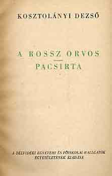 Kosztolnyi Dezs - A rossz orvos-Pacsirta