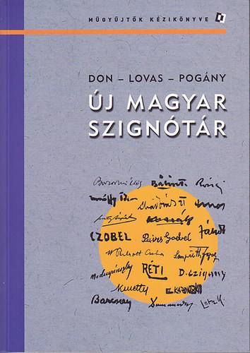 dr. Lovas Dniel; Pogny; Don Pter - j magyar szigntr. Aukcis magyar festk s grafikusok vlogatott alrsai s kzjegyei