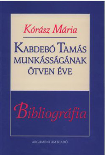 Krsz Mria - Kabdeb Tams munkssgnak tven ve - Bibliogrfia