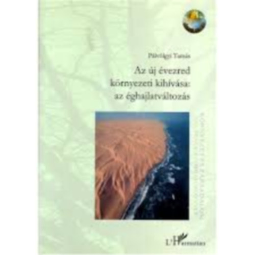 Plvlgyi Tams - Az j vezred krnyezeti kihvsa: Az ghajlatvltozs