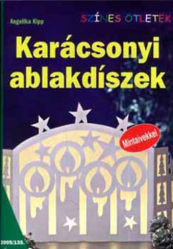 Angelika Kipp - Kar�csonyi ablakd�szek (Minta�vekkel)
