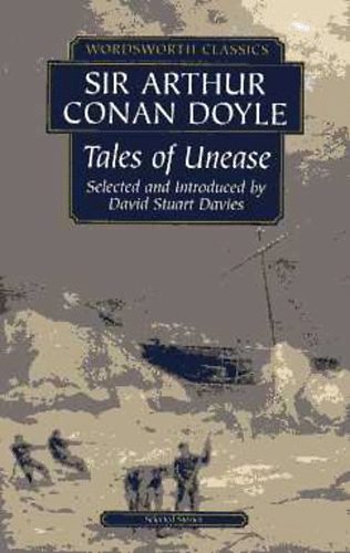 Sir Arthur Conan Doyle - Tales of Unease