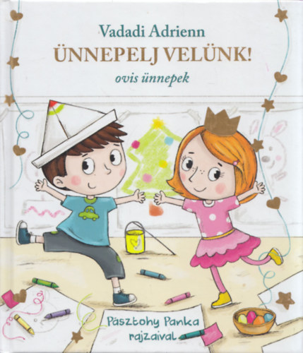 Vadadi Adrienn - �nnepelj vel�nk! (Ovis �nnepek)
