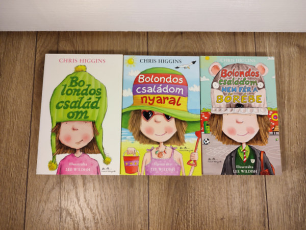 Chris Higgins - Bolondos csal�dom sorozat 1-3. (Bolondos csal�dom, Bolondos csal�dom nyaral, Bolondos csal�dom nem f�r a b�r�be)