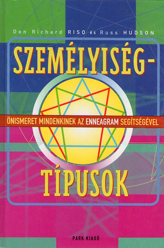 Don Richard Riso Russ Hudson - Személyiségtípusok - Önismeret mindenkinek az enneagram segítségével
