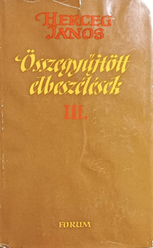 Herceg János - Összegyűjtött elbeszélések III.