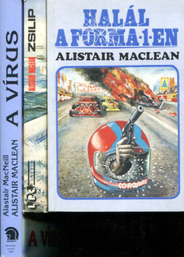 Alistair MacLean - 3 db Alistair Maclean k�tet: Zsilip - A v�rus - Hal�l a Forma-1-en