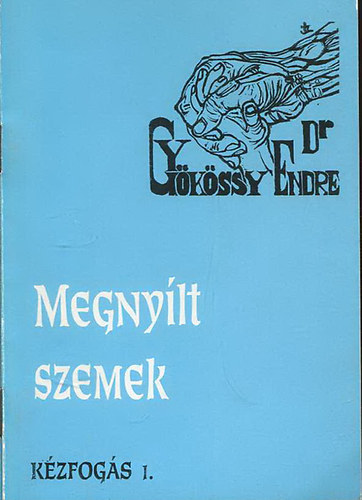 Dr. Gykssy Endre - Kzfogs 1. - Megnylt szemek