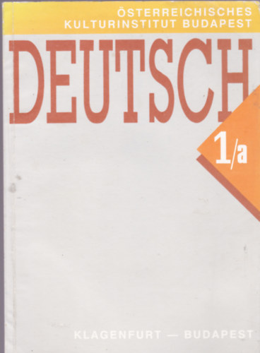 Gertrude Kothanek  (szerk.) - Deutsch 1/a.
