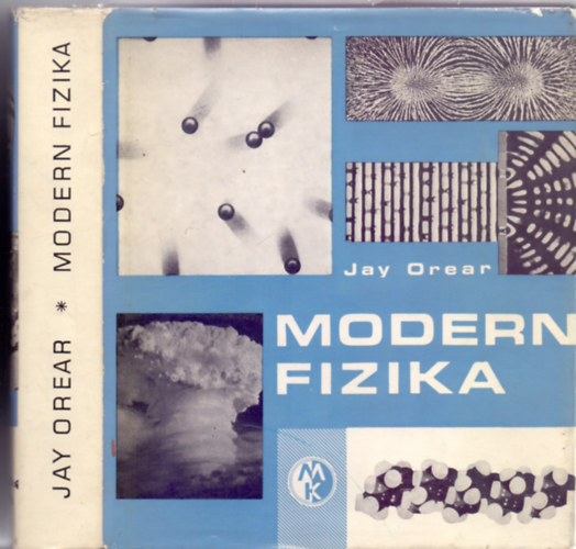 Jay Orear - Modern fizika (2., átdolgozott és bővített kiadás - 355 ábrával)