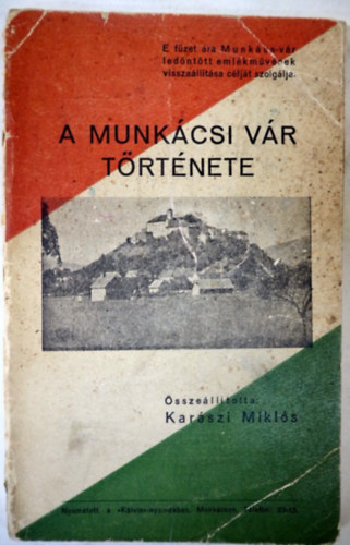 Karszi Mikls  (sszelltotta) - A munkcsi vr trtnete 1938